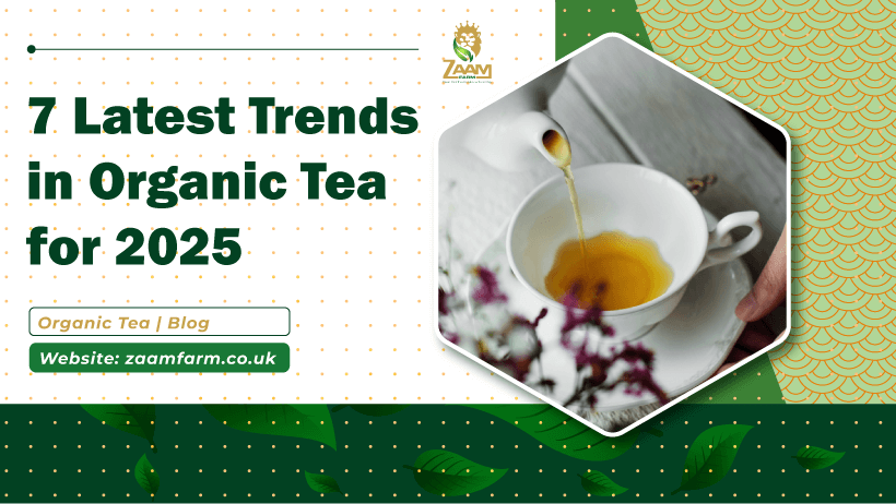 7 Latest Trends in Organic Tea for 2025