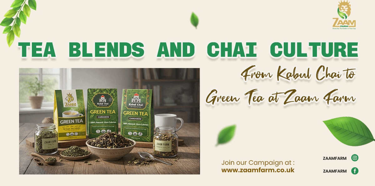 Tea Blends & Chai Culture: From Kabul Chai to Green Tea at Zaam Farm